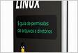 Entendendo as permissões especiais do Linux Alur
